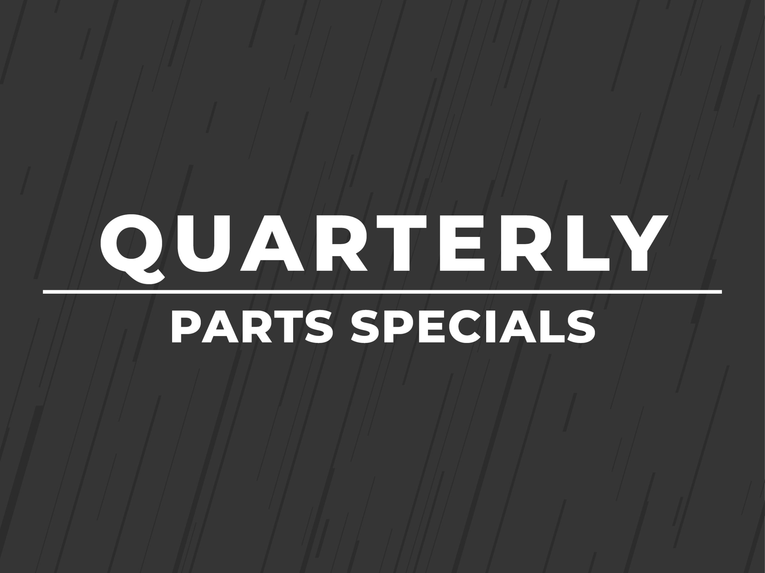 Quarterlt Parts Special Banner